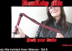 DomLadyMia trainiert ihren Sklaven - Teil 6