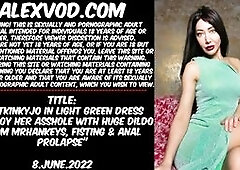 Hotkinkyjo in light green dress destroy her asshole with huge dildo from mrhankeys, fisting & anal p