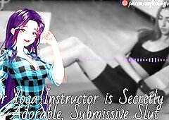 Your Yoga Instructor Is Secretly An Adorable, Submissive Slut - Audio Roleplay